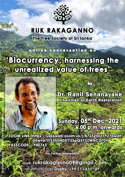 'Biocurrency; harnessing the unrealized value of trees' (Ruk Rakaganno, tree talk/5th December 2021)